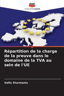 Rpartition de la charge de la preuve dans le domaine de la TVA au sein de l'UE b