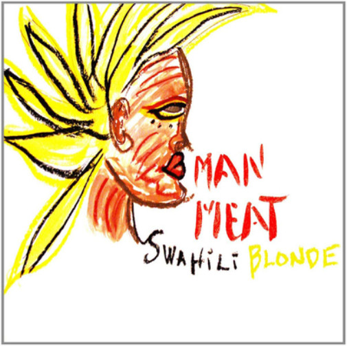 Альбом Swahili Blonde Man Meat (CD)