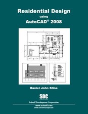 Residential Design Using AutoCAD 2008 Perfect Daniel Stine