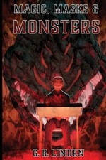 Magic, Masks, & Monsters by Linden, G. R. [Paperback]