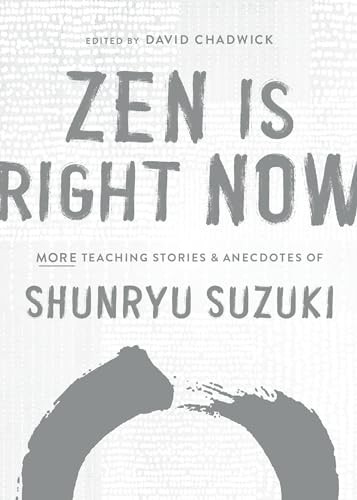 Zen Is Right Now: More Teaching Stories and Ane, Suzuki, Chadwich^* - Image 3