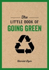 The Little Book of Going Green : An Introduction to Climate Chang