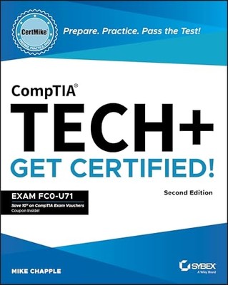 Comptia Tech+ Certmike: Prepare. Praxis. Pass the Tes - NEU Mike Chapple 2024