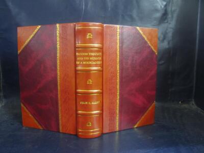 Random Thoughts And The Musings Of A Mountaineer 1941 [Leather Bound]