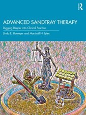 Advanced Sandtray Therapy : Digging Deeper into Clinical Practice, Paperback ...