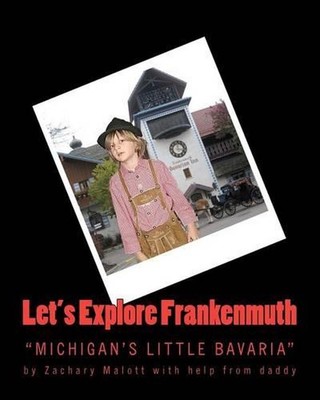 Let's Explore Frankenmuth by Zachary Malott (English) Paperback Book