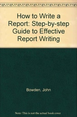 How to Write a Report: Step-by-step Guide to Effective Report  ,