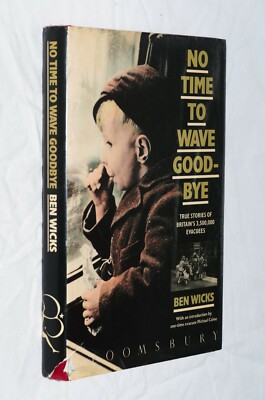 No Time To Wave Goodbye, Ben Wicks (editor), Used; Good Book