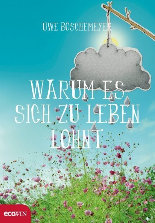 Thumbnail - Warum Es Sich Zu Leben Lohnt | Uwe Böschemeyer | Buch | 136 S. |
