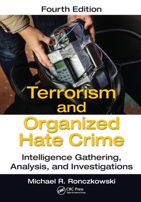 Ronczkowski - Terrorism and Organized Hate Crime  Intelligence Gatheri - X555z