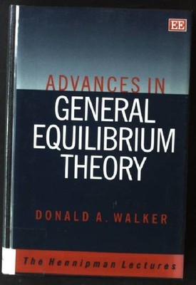 Advances in General Equilibrium Theory The Hennipman Lectures Walker, Donald A.: