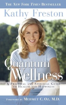 Quantum Wellness: A Practical Guide to... by Freston, Kathy Paperback / softback