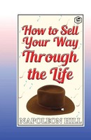 How To Sell Your Way Through The Life Napoleon Hill Taschenbuch Englisch 2021