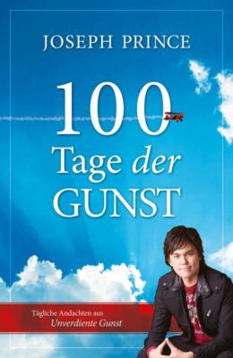 100 Tage der Gunst | Joseph Prince | deutsch | 100 Days of Favor