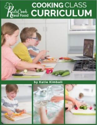 Kids Cook Real Food: Cooking Class Curriculum by Kimball, Katie, Brand New, F...