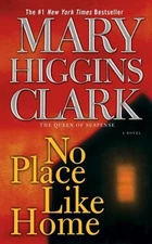 No Place Like Home : A Novel Mass Market Paperbound Mary Higgins