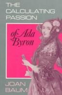 The Calculating Passion of Ada Byron Hardcover Joan Baum