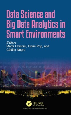 Data Science And Big Data Analytics In Smart Environments