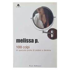 Melissa P. - 100 COLPI - DI SPAZZOLA PRIMA DI ANDARE A DORMIRE