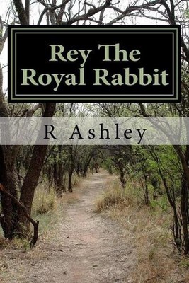 Rey The Royal Rabbit by R. Ashley (English) Paperback Book