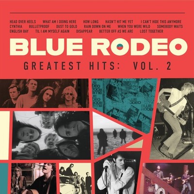 Blue Rodeo - Greatest Hits Vol. 2 [Used Very Good CD] Canada - Import