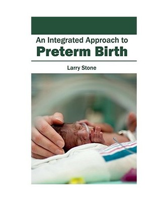 An Integrated Approach to Preterm Birth