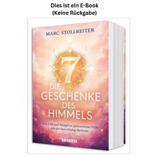 Marc Stollreiter Die 7 Geschenke des Himmels:...