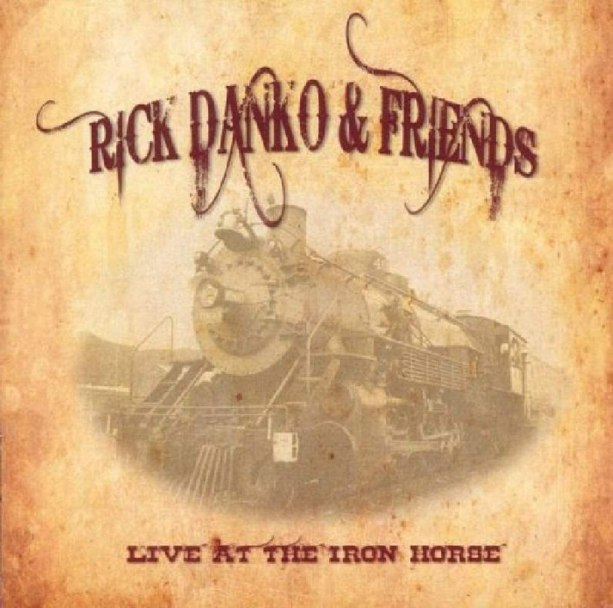 Rick Danko & Friends ‎- Live At The Iron Horse (2011)  CD  NEW  SPEEDYPOST