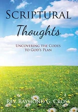 Scriptural Thoughts: Uncovering the Codes to God's Plan, Cross 9781646699858-,
