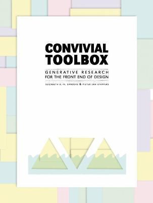 NEW Convivial Toolbox: Generative Research for the Front End of Design 