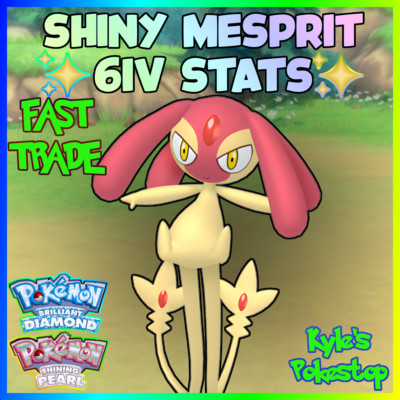   6IV SHINY MESPRIT  POKEMON BRILLIANT DIAMOND & SHINING PEARL BDSP EV'D 