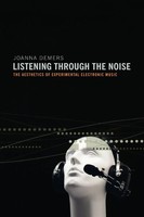 Listening Through The Noise The Aesthetics Of Experimental Electronic Music Buch