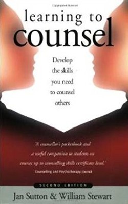 Learning to Counsel: How to Develop the Skills to by Stewart, William 1857032292