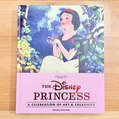 The Disney Princess A Celebration of Art & Creativity Charles Solomon Snow White