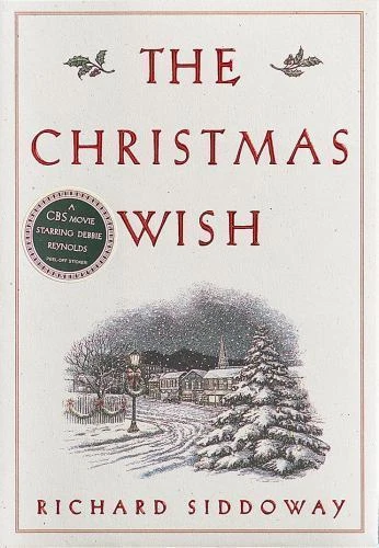 The Christmas Wish - hardcover, Richard Siddoway, 9780609604144