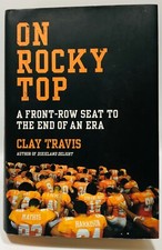 On Rocky Top: A Front-Row Seat to the End of an Era SIGNED Clay Travis HCDJ 2009