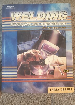 Welding Principles & Applications Larry Jeffus Mechanical Textbook HC Book 5e