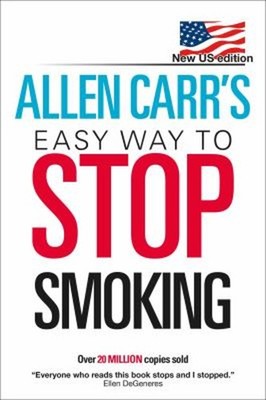 Allen Carr's Easy Way to Stop Smoking : New US Edition: over 20 M