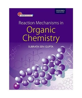 Reaction Mechanisms In Organic Chemistry, Subrata Sen Gupta