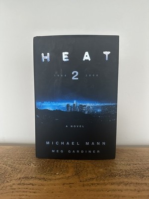 Heat 2 : A Novel - Meg Gardiner and Michael Mann - US hardback edition 2022