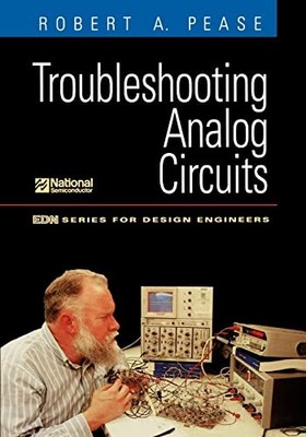TROUBLESHOOTING ANALOG CIRCUITS by Robert A. Pease National Semiconductor