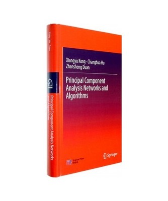 Principal Component Analysis Networks and Algorithms, Xiangyu Kong, Zhansheng Du