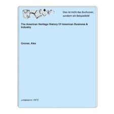 The American Heritage History Of American Business & Industry