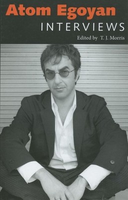 Atom Egoyan: Interviews by T.J. Morris (English) Paperback Book