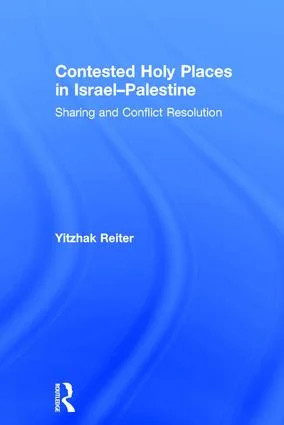Contested Holy Places in Israel–Palestine