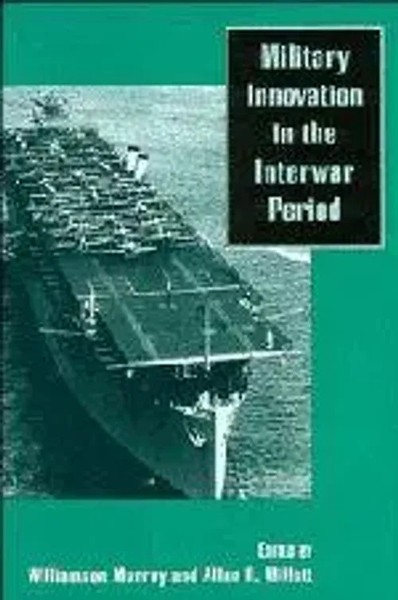 Williamson R. Murray (U. A.) | Military Innovation In The Interwar Period | Buch-image