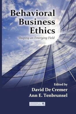 Behavioral Business Ethics: Shaping an Emerging Field by David De Cremer NEW