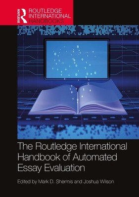 The Routledge International Handbook of Automated Essay Evaluation by Mark D. Sh