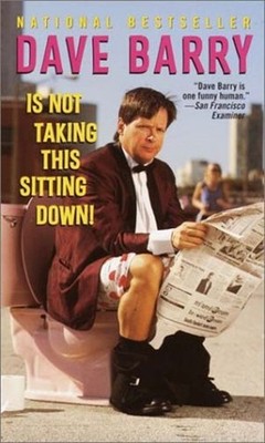 Dave Barry Is Not Taking This Sitting Down! Mass Market Paperboun
