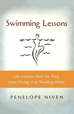 Swimming Lessons: Life Lessons from the Pool, from Diving in to Treading Water b